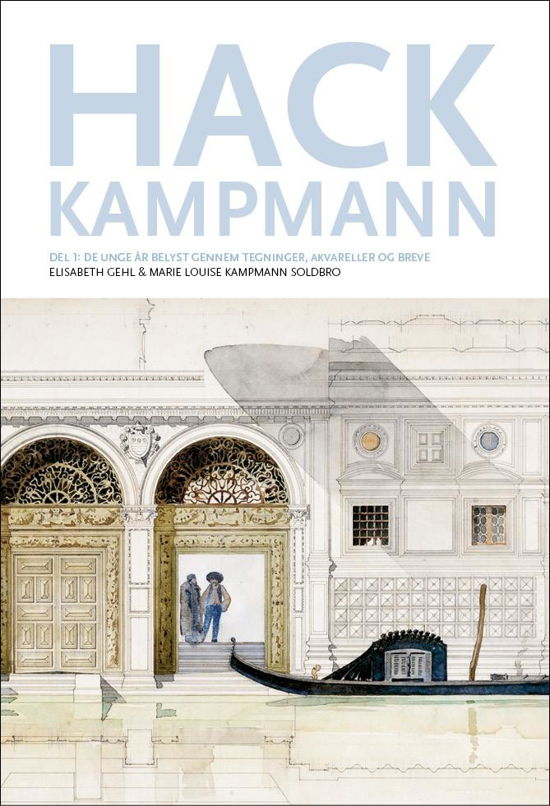 Cover for Elisabeth Gehl og Marie Louise Kampmann Soldbro · Hack Kampmann, del 1. (Hardcover Book) [1º edição] (2021)