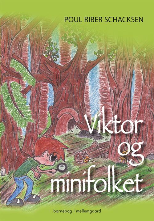 Cover for Poul Riber Schacksen · Viktor og minifolket (Sewn Spine Book) [1st edition] (2014)