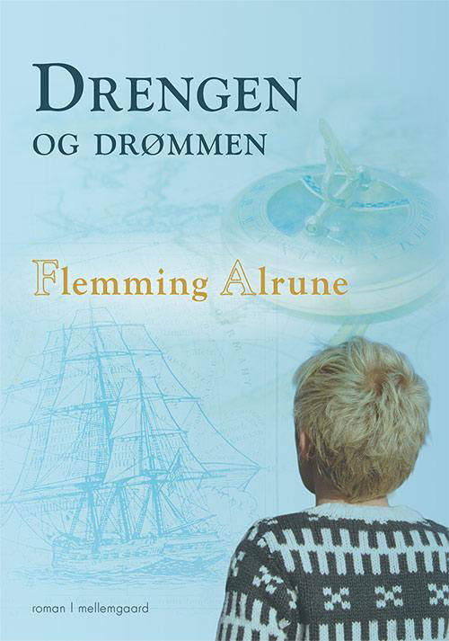 Cover for Flemming Alrune · Drengen og drømmen (Book) [1st edition] (2016)