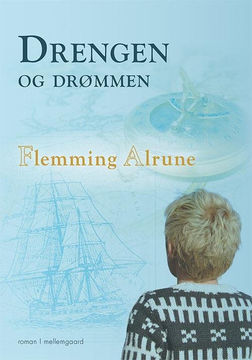 Cover for Flemming Alrune · Drengen og drømmen (Bog) [1. udgave] (2016)