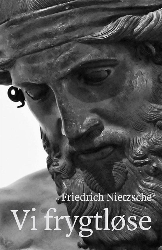 Cover for Friedrich Nietzsche · Vi frygtløse (Sewn Spine Book) [1st edition] (2018)