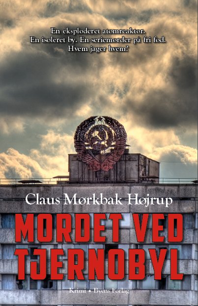 Cover for Claus Mørkbak Højrup · Mordet ved Tjernobyl (Sewn Spine Book) [1. Painos] (2022)