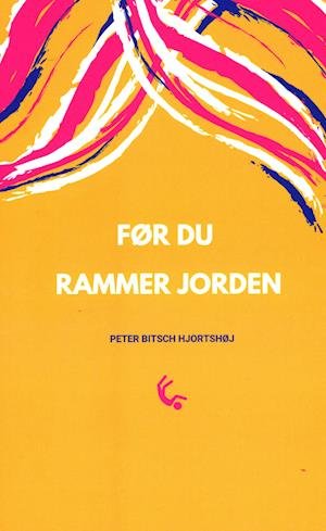 Cover for Peter Bitsch Hjortshøj · Før du rammer jorden (Poketbok) [1:a utgåva] (2022)