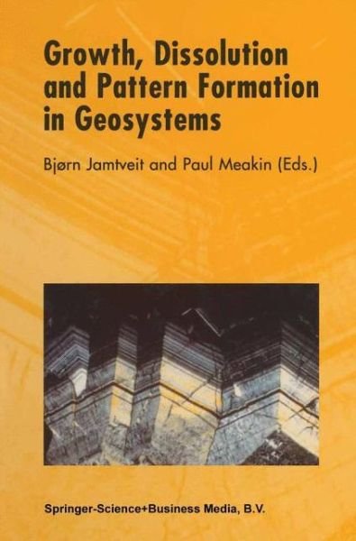 Cover for B Jamtveit · Growth, Dissolution and Pattern Formation in Geosystems (Paperback Book) [Softcover reprint of hardcover 1st ed. 1999 edition] (2010)