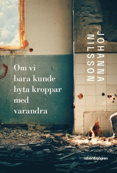 Cover for Johanna Nilsson · Om vi bara kunde byta kroppar med varandra (ePUB) (2018)