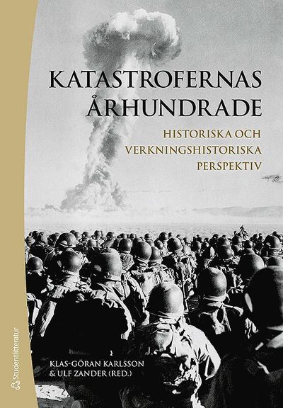 Cover for Ulf Zander · Katastrofernas århundrade : historiska och verkningshistoriska perspektiv (Book) (2009)