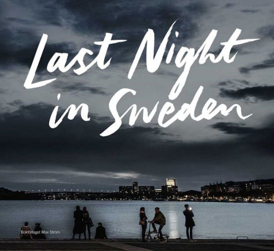 Cover for Petter Karlsson · Last Night in Sweden (Hardcover Book) [English Language edition] (2017)