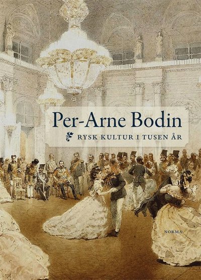 Cover for Per-Arne Bodin · Rysk kultur i tusen år (Bound Book) (2022)