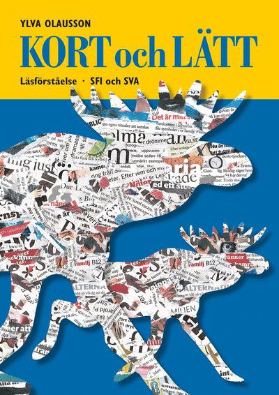 Cover for Ylva Olausson · Kort och lätt : läsförståelse : SFI och SVA (Bog) (2009)