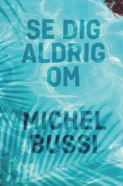Cover for Michel Bussi · Se dig aldrig om (Bound Book) (2020)