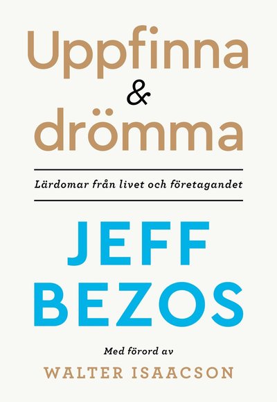 Cover for Jeff Bezos · Uppfinna och drömma : lärdomar från livet och företagandet (Hardcover Book) (2020)