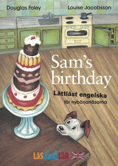 Cover for Douglas Foley · Läs, lek, lär: Sam's Birthday : lättläst engelska för nybörjarläsarna (Bound Book) (2016)