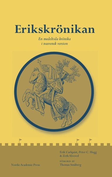 Cover for Carlquist Erik (övers.) · Erikskrönikan : en medeltida krönika i nusvensk version (Bound Book) (2019)
