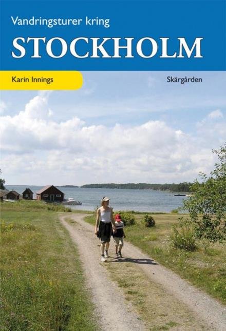 Innings Karin · Vandringsturer kring Stockholm : skärgården (Hæftet bog) (2009)