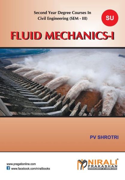 Fluid Mechanics - I - P V Shrotri - Książki - Nirali Prakashan, Educational Publishers - 9789351642305 - 1 czerwca 2014