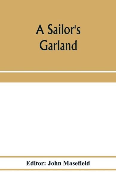 A sailor's garland - John Masefield - Books - Alpha Edition - 9789353974305 - January 22, 2020