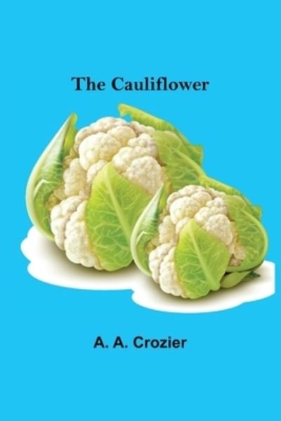 Cover for A A Crozier · The Cauliflower (Paperback Book) (2021)