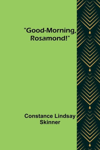 Cover for Constance Lindsay Skinner · Good-Morning, Rosamond! (Paperback Book) (2022)