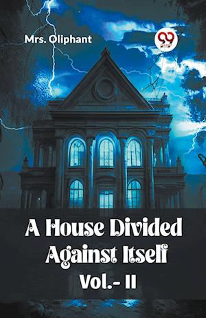 Cover for Mrs Oliphant · A House Divided Against Itself Vol. II (Edition2023) (Paperback Book) (2023)
