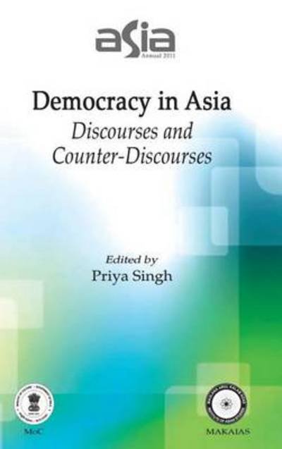 Cover for Priya Singh · Asia Annual 2011: Democracy in Asia: Discourses and Counter-discourses (Innbunden bok) (2012)