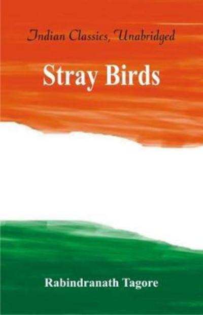 Stray Birds - Rabindranath Tagore - Books - Alpha Editions - 9789386686305 - October 27, 2017