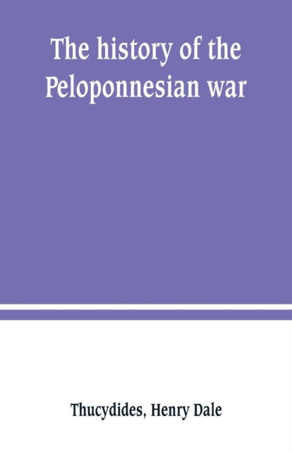 The history of the Peloponnesian war - Thucydides - Livres - Alpha Edition - 9789389247305 - 29 juin 2019