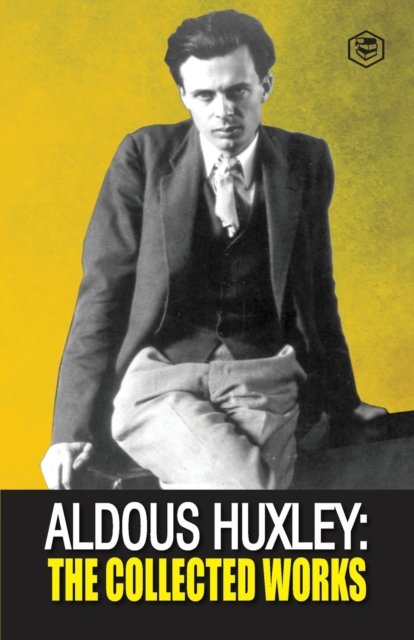 Cover for Aldous Huxley · Aldous Huxley: The Collected Works (Paperback Bog) (2021)