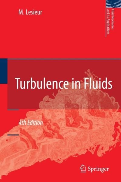 Marcel Lesieur · Turbulence in Fluids - Fluid Mechanics and Its Applications (Pocketbok) [4th ed. 2008 edition] (2014)