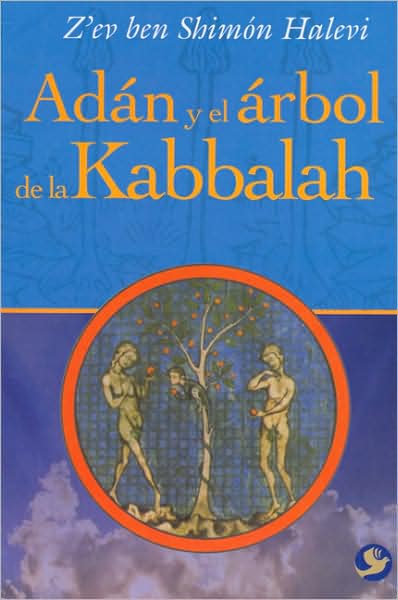 Adan Y El Arbol De La Kabbalah - Z'ev Ben Shimon Halevi - Książki - Editorial Pax Mexico - 9789688607305 - 1 kwietnia 2009