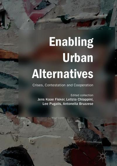 Cover for Enabling Urban Alternatives: Crises, Contestation, and Cooperation (Hardcover Book) [2019 edition] (2018)