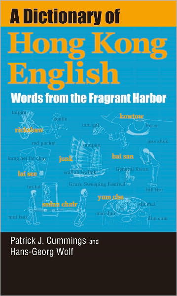 Cover for Patrick Cummings · A Dictionary of Hong Kong English - Words from the Fragrant Harbor (Paperback Book) (2011)