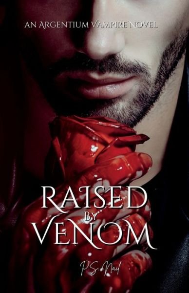 Cover for P S Nail · Raised By Venom - Argentium Vampire Hunters (Paperback Book) (2022)
