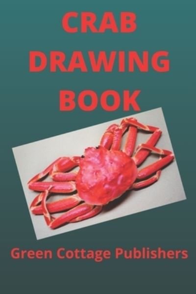 Cover for Green Cottage Publishers · Crab Coloring Book: Premium Color Interior with White Paper (Paperback Book) (2022)