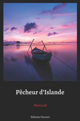 Cover for Pierre Loti · Pecheur d'Islande (Taschenbuch) (2020)