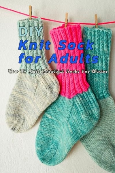 Cover for Errica Lyles · DIY Knit Sock For Adults (Paperback Book) (2020)