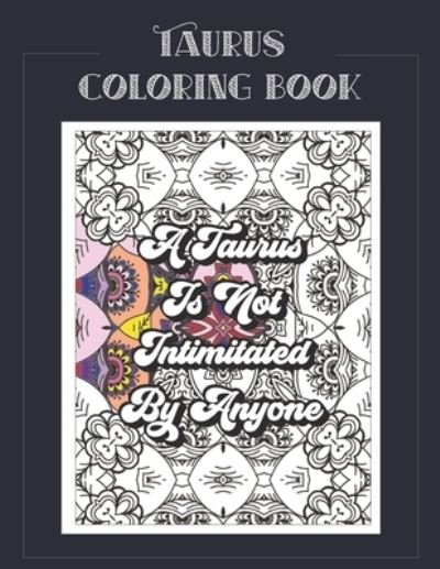 Taurus Coloring Book - Summer Belles Press - Books - Independently Published - 9798579165305 - December 9, 2020