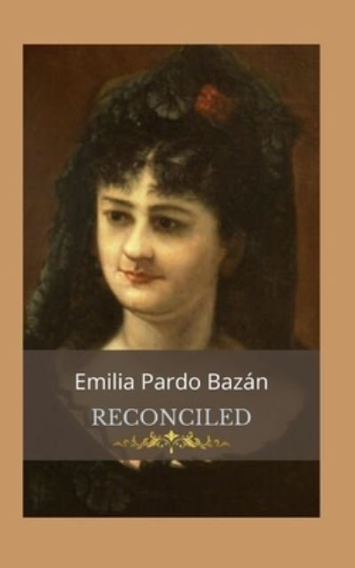Cover for Emilia Pardo Bazan · Reconciled (Paperback Book) (2020)