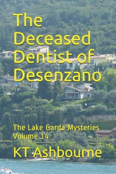 Cover for Kt Ashbourne · The Deceased Dentist of Desenzano (Paperback Book) (2020)