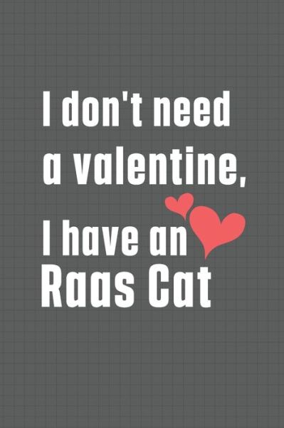 Cover for Bigtime Publications · I don't need a valentine, I have a Raas Cat (Paperback Book) (2020)