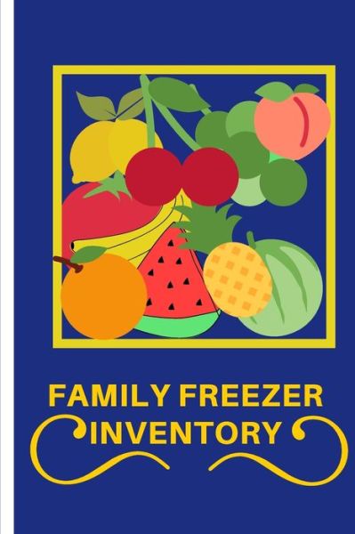 Family Freezer Inventory - Moment Notebook - Books - Independently Published - 9798609855305 - February 5, 2020