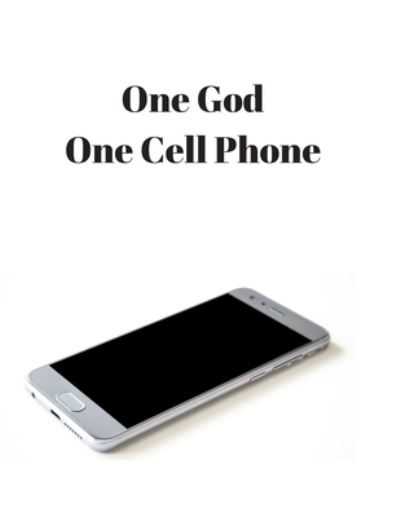 Cover for Kelly Johnson · One God, One Cell Phone (Paperback Book) (2020)