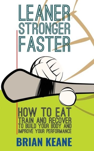 Cover for Brian Keane · Leaner, Stronger, Faster (Paperback Book) (2020)