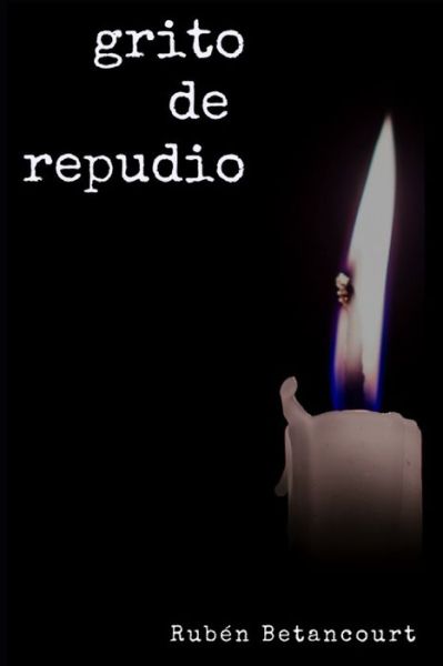 Cover for Ruben Betancourt · Grito de Repudio (Paperback Book) (2020)