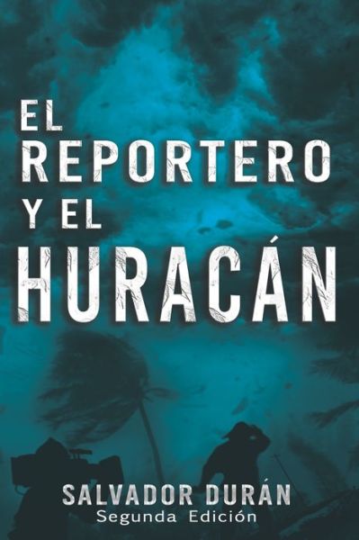 Cover for Salvador Duran · El reportero y el huracan (Paperback Book) (2020)