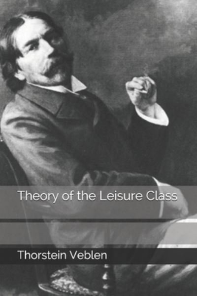 Cover for Thorstein Veblen · Theory of the Leisure Class (Paperback Book) (2020)