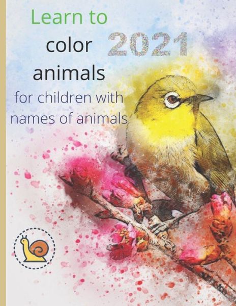 Cover for Younes Mido · Learn to Color Animals 2021: For Children With Names of Animals (Paperback Book) (2021)