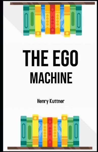 Cover for Henry Kuttner · The Ego Machine Illustrated (Paperback Book) (2021)