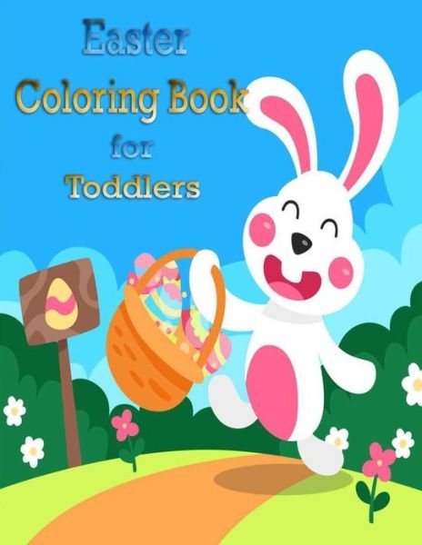 Easter Coloring Book for Toddlers - Faycal Designs - Books - Independently Published - 9798709548305 - February 15, 2021