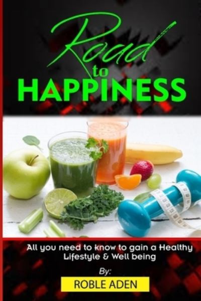 Cover for Roble Aden · Road to happiness (Paperback Book) (2021)