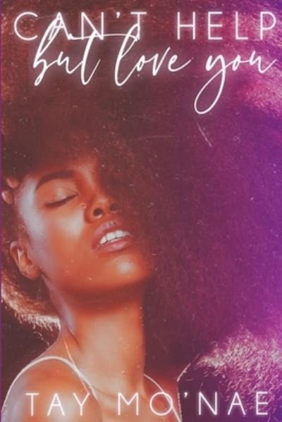 Cover for Tay Mo'nae · Can't Help but Love You (Paperback Bog) (2021)